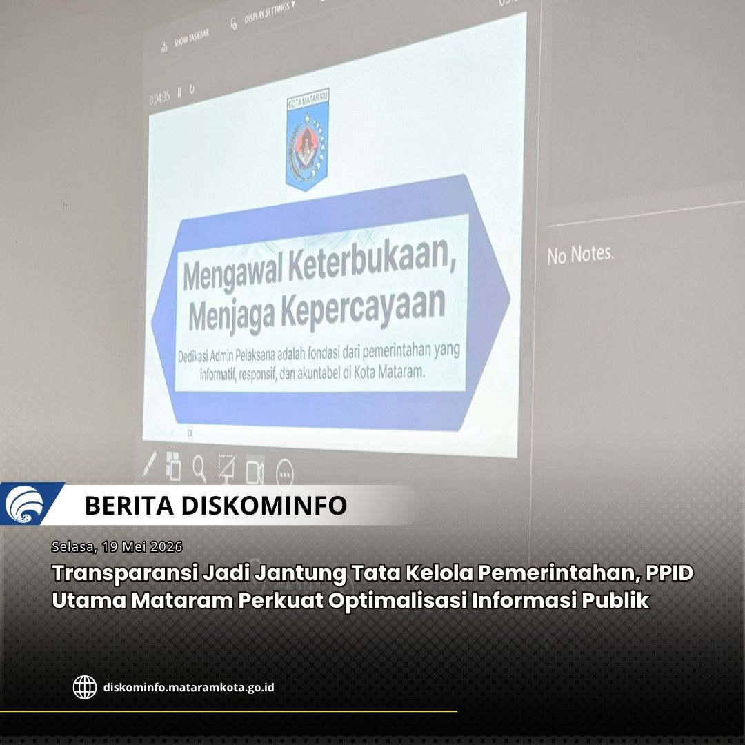 Thumbnail Transparansi Jadi Jantung Tata Kelola Pemerintahan, PPID Utama Mataram Perkuat Optimalisasi Informasi Publik